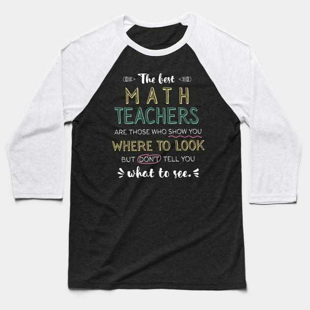 The best Math Teachers Appreciation Gifts - Quote Show you where to look Baseball T-Shirt by BetterManufaktur